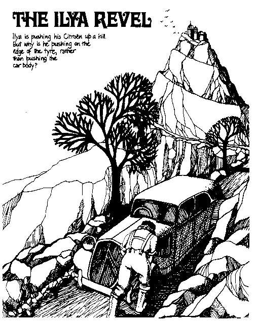 Ilya is pushing his Citroen --a 1949 Big 6 -- backwards up a hill, towards a Russian castle.  But why is he pushing on the outside edge of the tyre, rather than pushing on the car body?